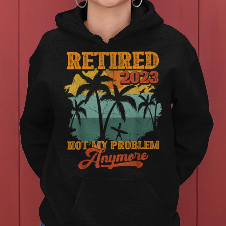 Retirement Vintage Gift Retired 2023 Not My Problem Anymore Women Hoodie
