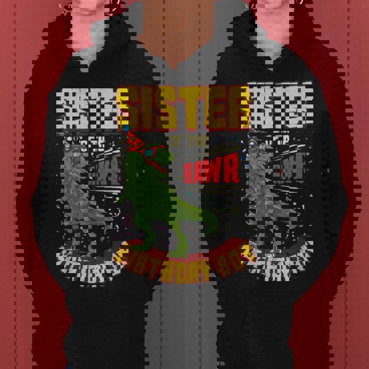 Sister Of The Birthday Boy Dinosaur RawrRex Bday Party Women Hoodie