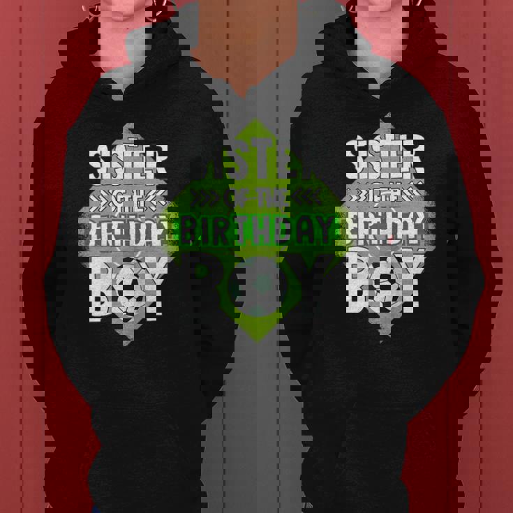 Sister Of The Birthday Boy Sister Soccer For Birthday Boy Women Hoodie Sister Of The Birthday Boy Sister Soccer For Birthday Boy Women Hoodie