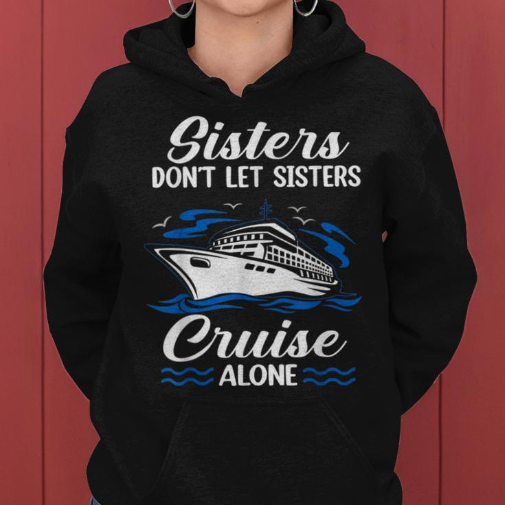 Sisters Dont Let Sisters Cruise Alone Funny Cruising Women Hoodie