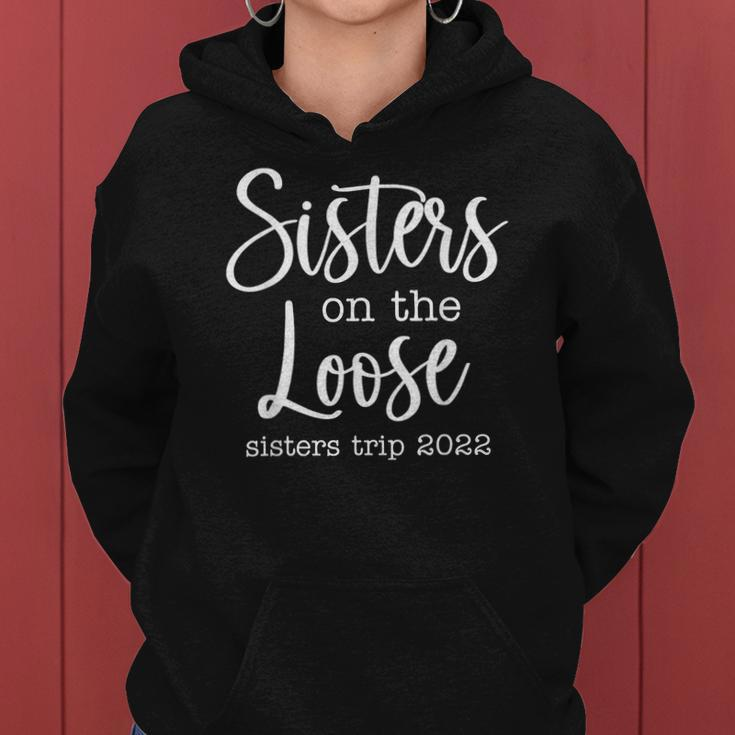 Sisters On The Loose Sisters Trip 2022 Vacation Women Hoodie Graphic Print Hooded Sweatshirt