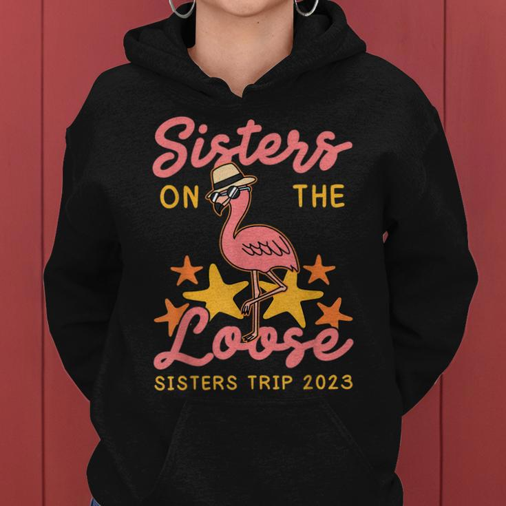 Sisters On The Loose Sisters Trip 2023 Fun Vacation Cruise Women Hoodie