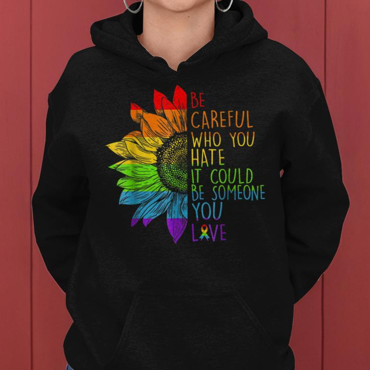 Sunflower Be Careful Who You Hate Gay Pride Lgbt Lgbt Women Hoodie
