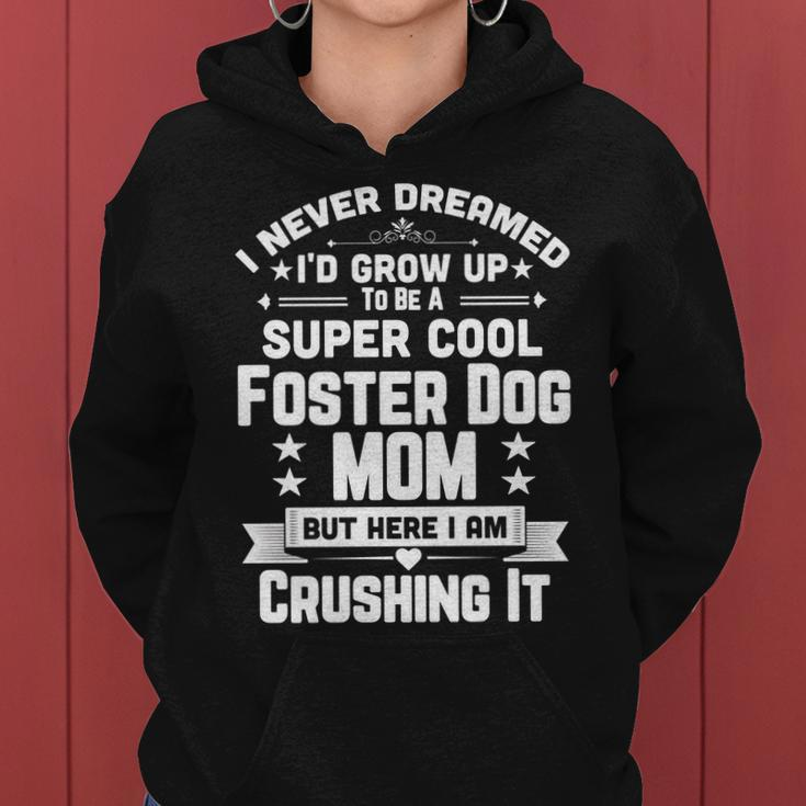 Super Cool Foster Dog Mom Funny Puppy Lover Women Hoodie Graphic Print Hooded Sweatshirt