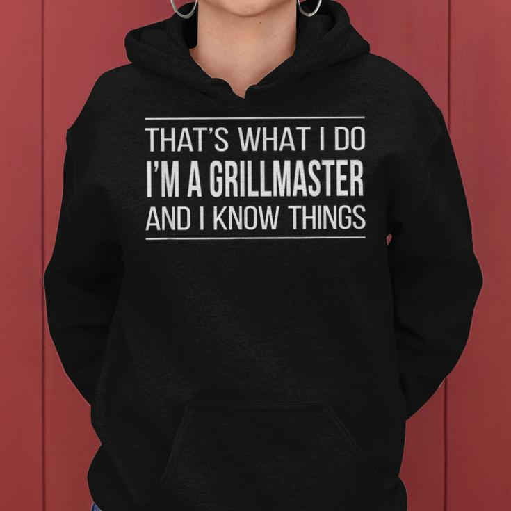 Thats What I Do - Im A Grillmaster And I Know Things - Women Hoodie