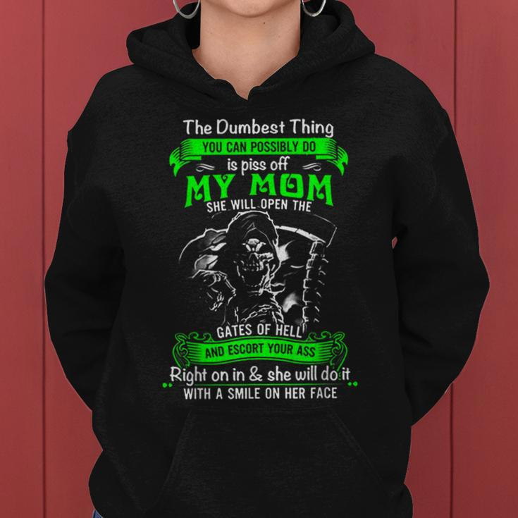 The Dumbest Thing You Can Possibly Do Is Piss Off My Mom Women Hoodie