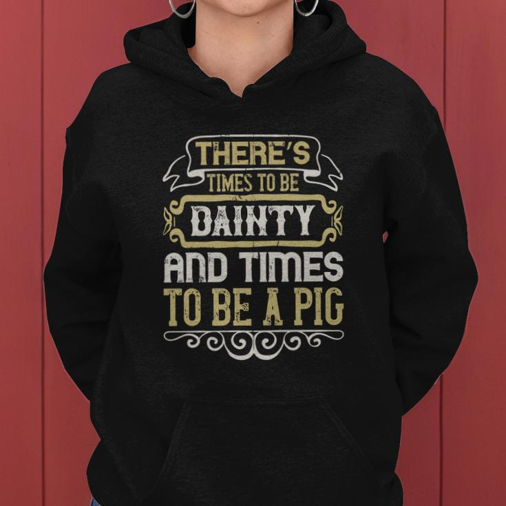 There’S Times To Be Dainty And Times To Be A Pig Women Hoodie Graphic Print Hooded Sweatshirt