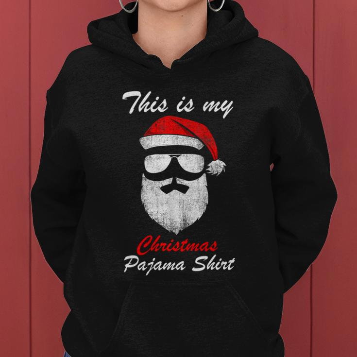 This Is My Christmas Pajama Shirt Funny Santa Claus Face Sunglasses With Hat Bea Women Hoodie