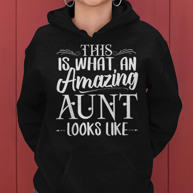 This Is What An Amazing Aunt Looks Like Funny Aunt Life Women Hoodie