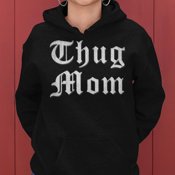 Thug MomFor Mothers Day Old School Hip Hop Rap Women Hoodie