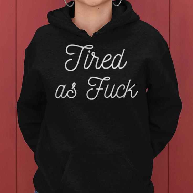 Tired As Fuck Af New Mom Postpartum Mama Mother Gift Funny Women Hoodie