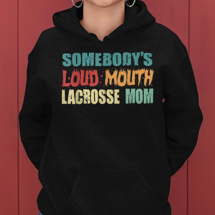 Vintage Somebodys Loud Mouth Lacrosse Mom Lax Player Women Women Hoodie