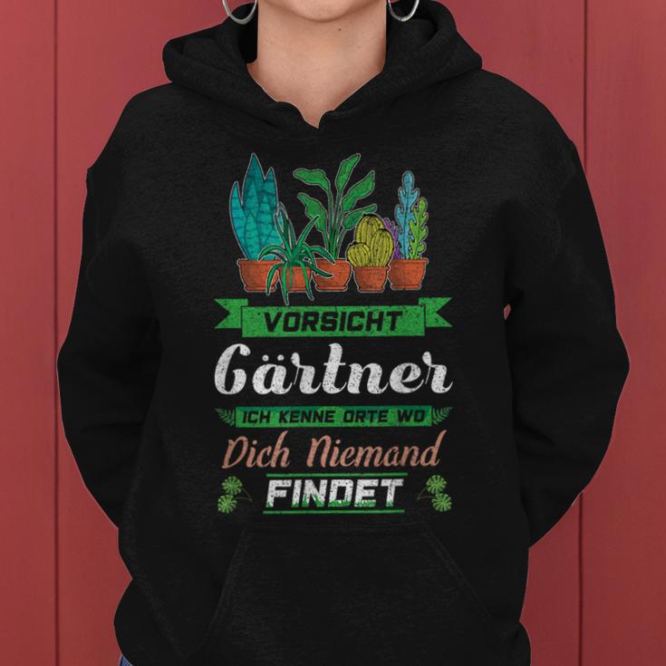 Vorsicht Gärtner Ich Kenne Orte Wo Dich Niemand Findet Frauen Hoodie