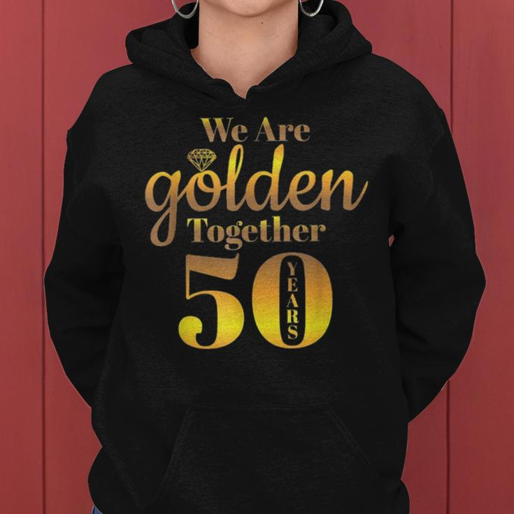We Are Together 50 Years 50Th Anniversary Wedding Gift Women Hoodie