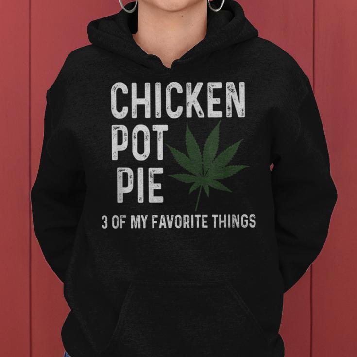 Weed For Men Chicken Pot Pie 3 Of My Favorite Things Gift For Mens Women Hoodie