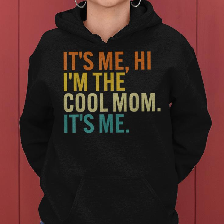 Women Mothers Day Retro Its Me Hi Im The Cool Mom Its Me Women Hoodie