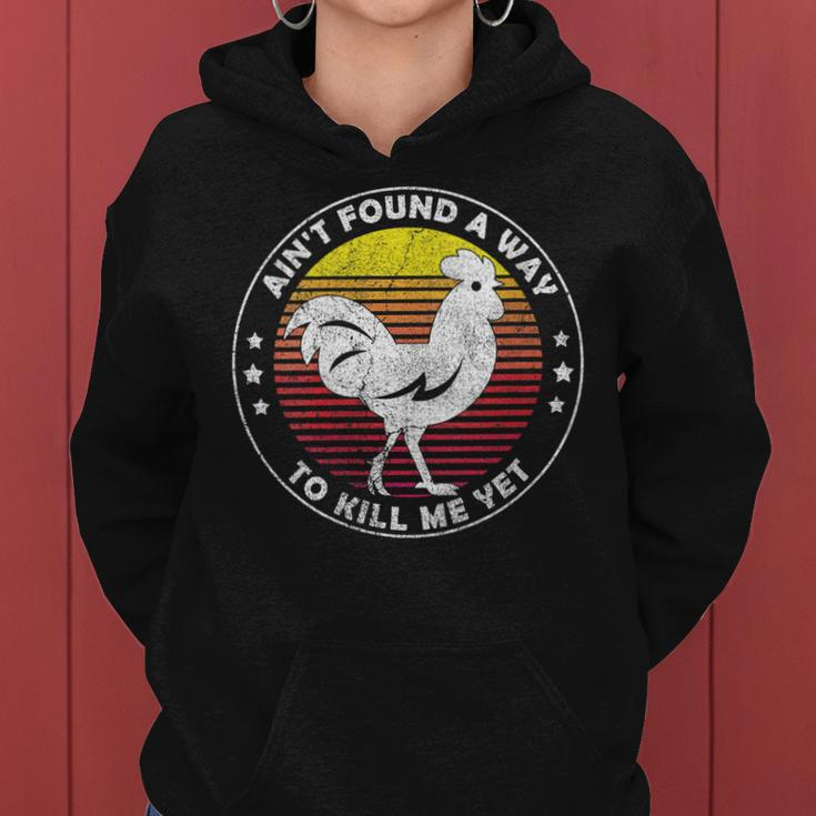 Womens Aint Found A Way To Kill Me Yet Vintage Rooster Women Hoodie