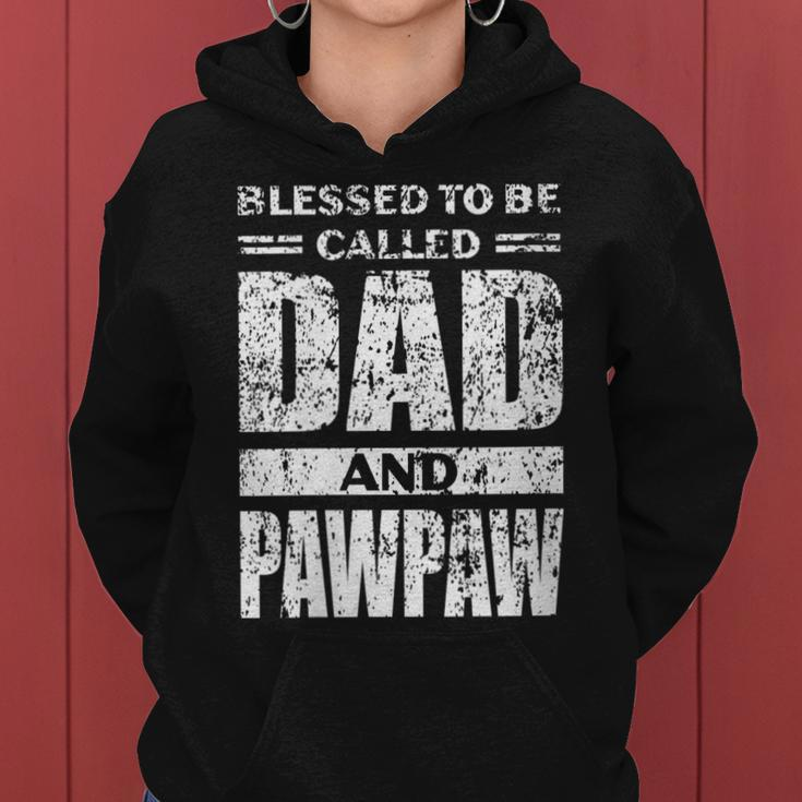 Womens Blesed To Be Called Dad And Pawpaw Fathers Day  Women Hoodie