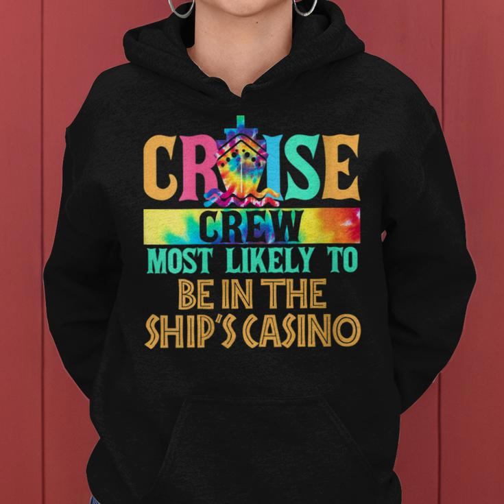 Womens Cruise Crew Most Likely To Be In The Ships Casino Cruiser Women Hoodie