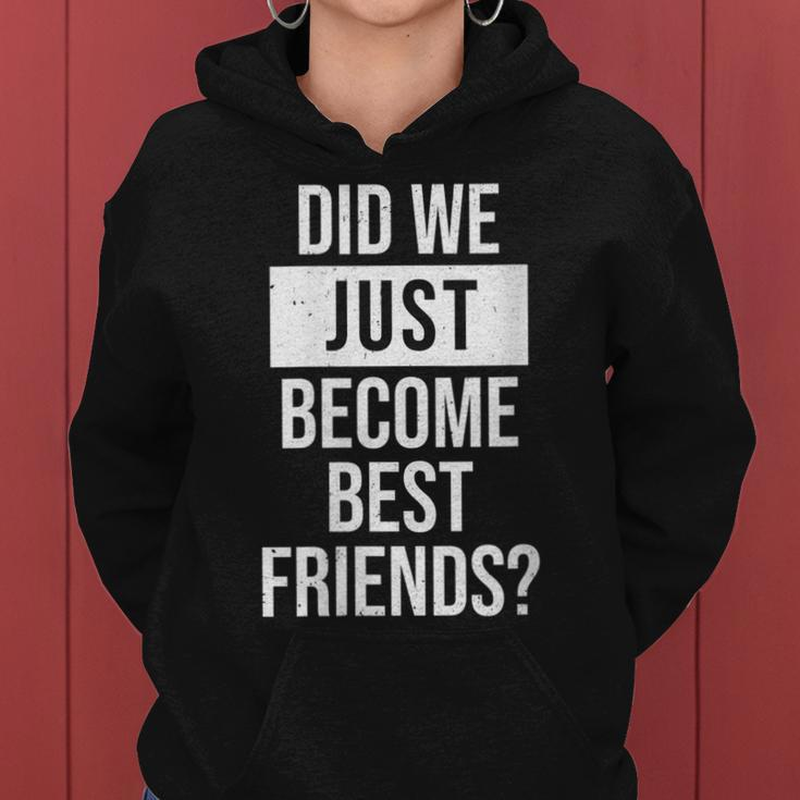 Womens Did We Become Best Friend Yup Dad Baby Matching Fathers Day Women Hoodie