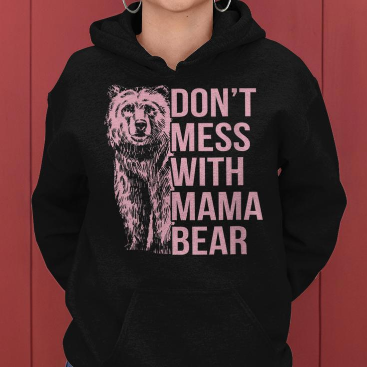 Womens Dont Mess With Mama Bear Funny Family Matching Mom Mommy Women Hoodie