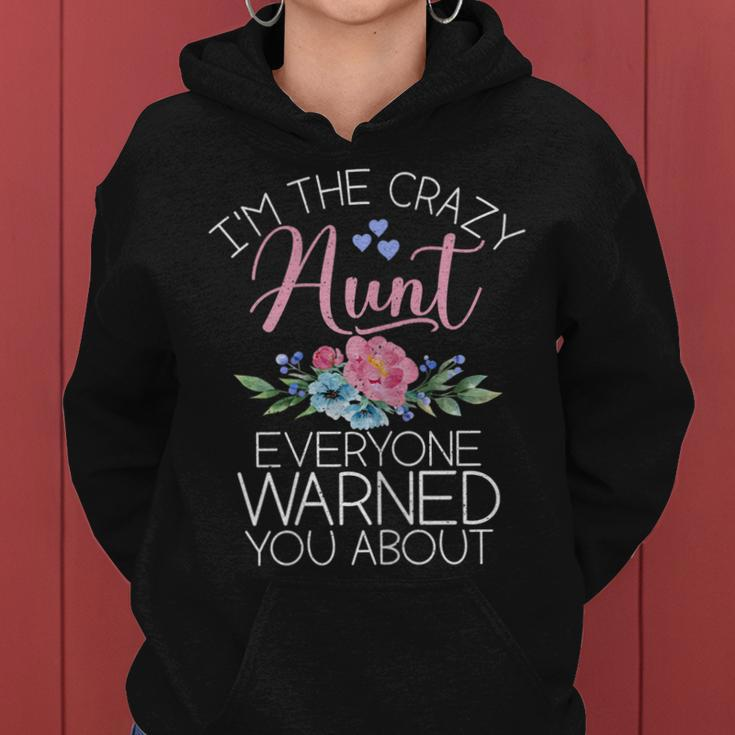 Womens Im The Crazy Aunt Everyone Warned You About Funny Aunt Women Hoodie
