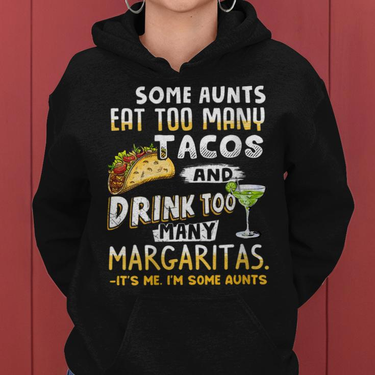 Womens Some Aunts Eat Tacos And Drink Margaritas Funny Aunties Women Hoodie