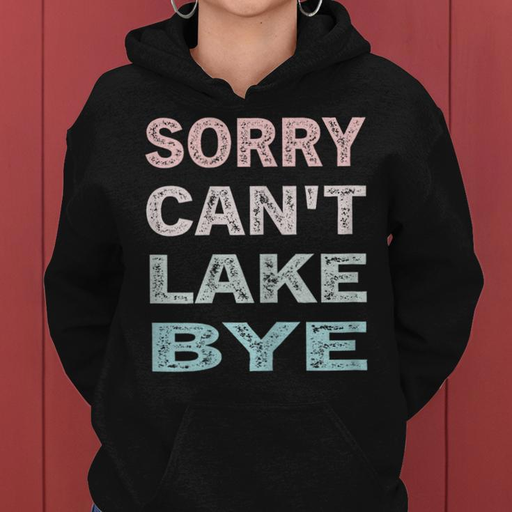 Womens Sorry Cant Lake Bye Funny Lake Vintage Retro Women Hoodie