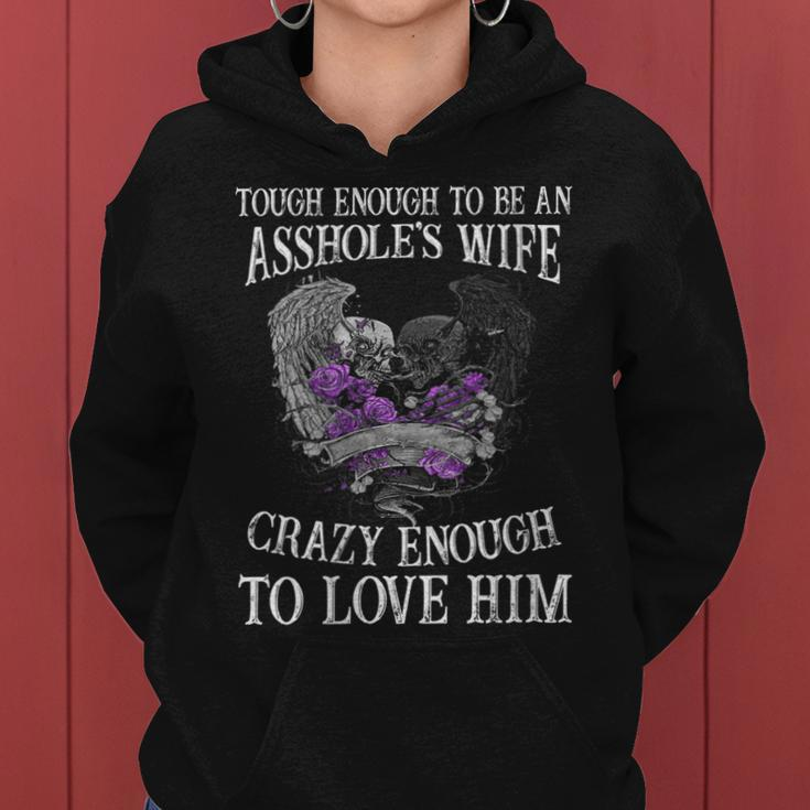 Womens Tough Enough To Be An Asshole WifeCrazy Enough To Love Him Women Hoodie