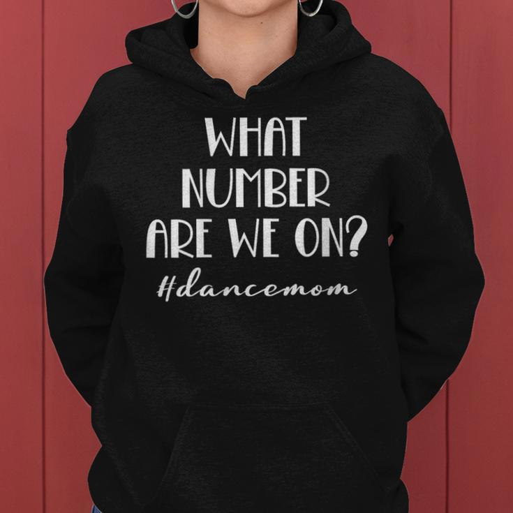 Womens What Number Are We On Dance Mom Life Funny Women Hoodie