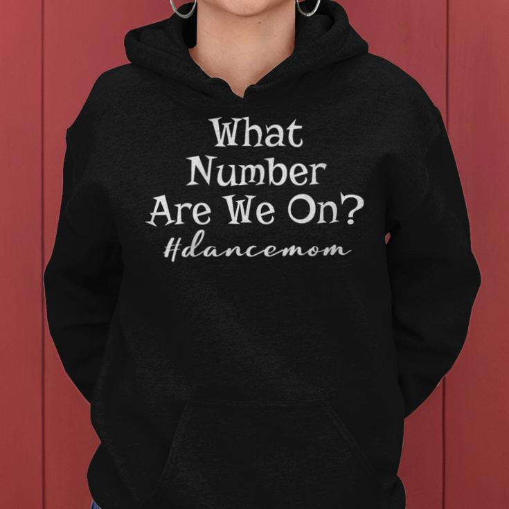Womens What Number Are We On Dance Mom Life Women Hoodie