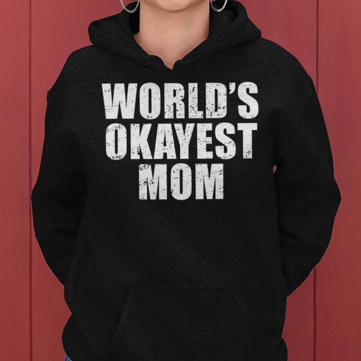 Worlds Okayest MomShirt Funny Mothers Day Shirts Gifts Women Hoodie