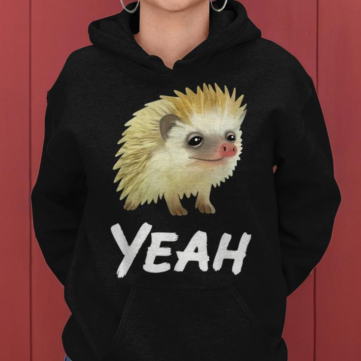 Yeah Hedgehog Meme For Pet Hedgehog Lovers Owners Mom Dads Women Hoodie