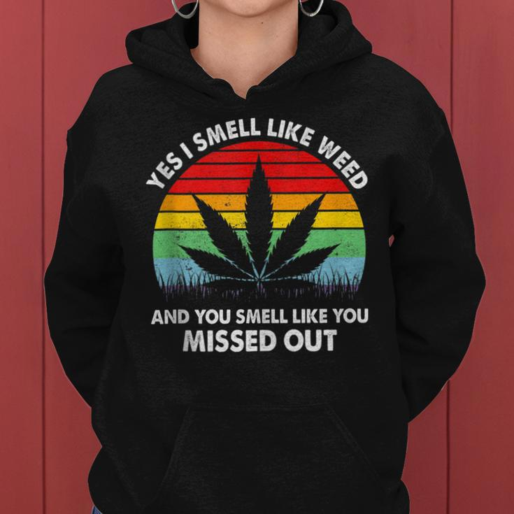 Yes I Smell Like Weed You Smell Like You Missed Out Funny Women Hoodie