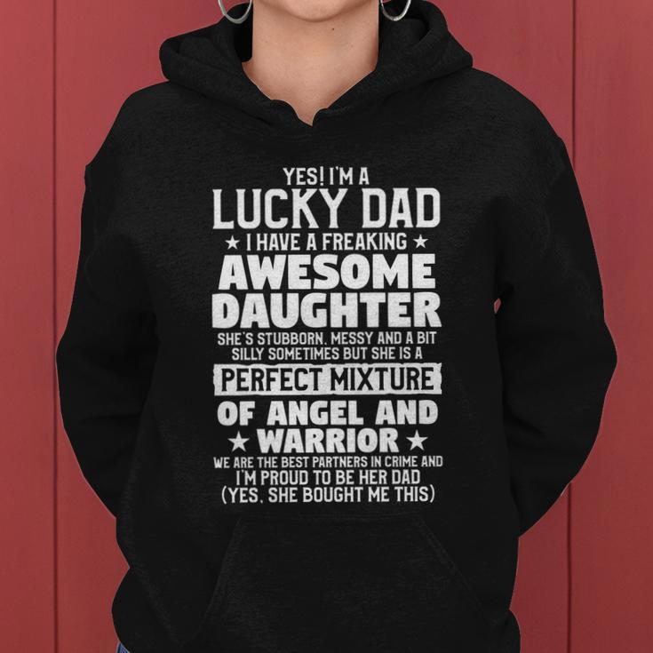 Yes Im A Lucky Dad Funny Daughter Quote Father Cute Gift Women Hoodie