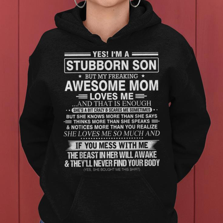 Yes Im A Stubborn Son But My Freaking Awesome Mom Loves Me Women Hoodie