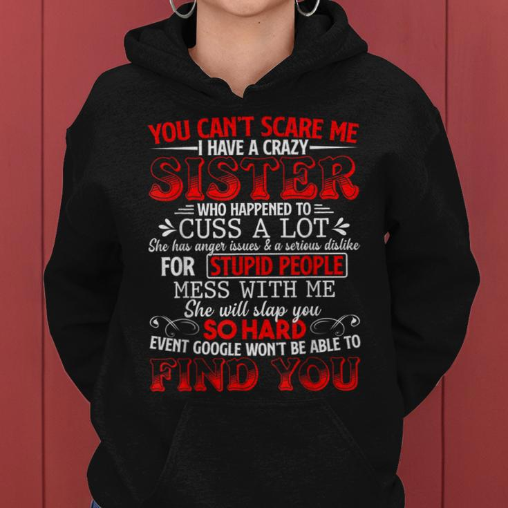 You Cant Scare Me I Have A Crazy Sister Funny Family Gift Women Hoodie
