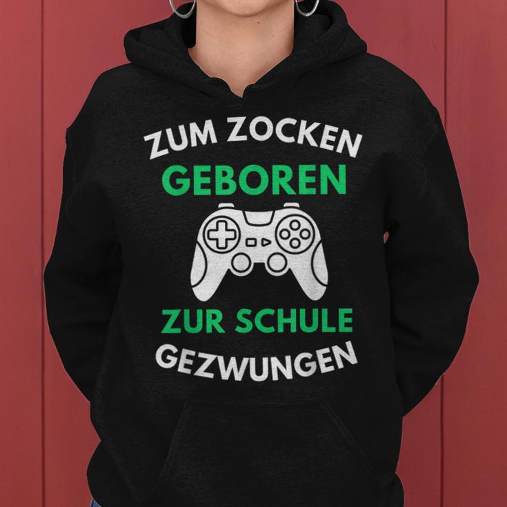 Zum Zocken Geboren Zur Schule Gezwungen Konsole Gaming V2 Frauen Hoodie