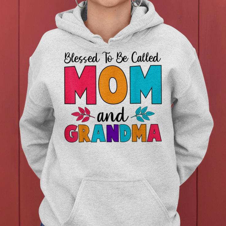 Blessed To Be Called Mom Grandma Great Grandma Mothers Day Women Hoodie