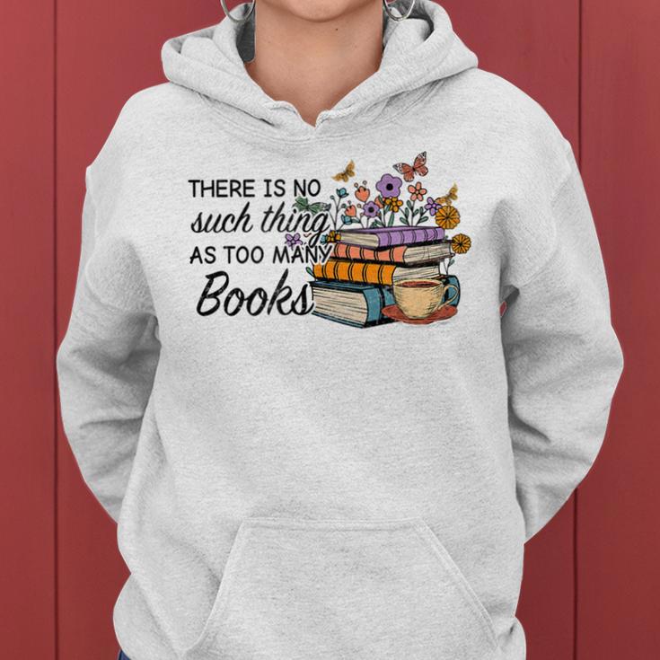 Bookworm There Is No Such Thing As Too Much Books Women Hoodie - Seseable