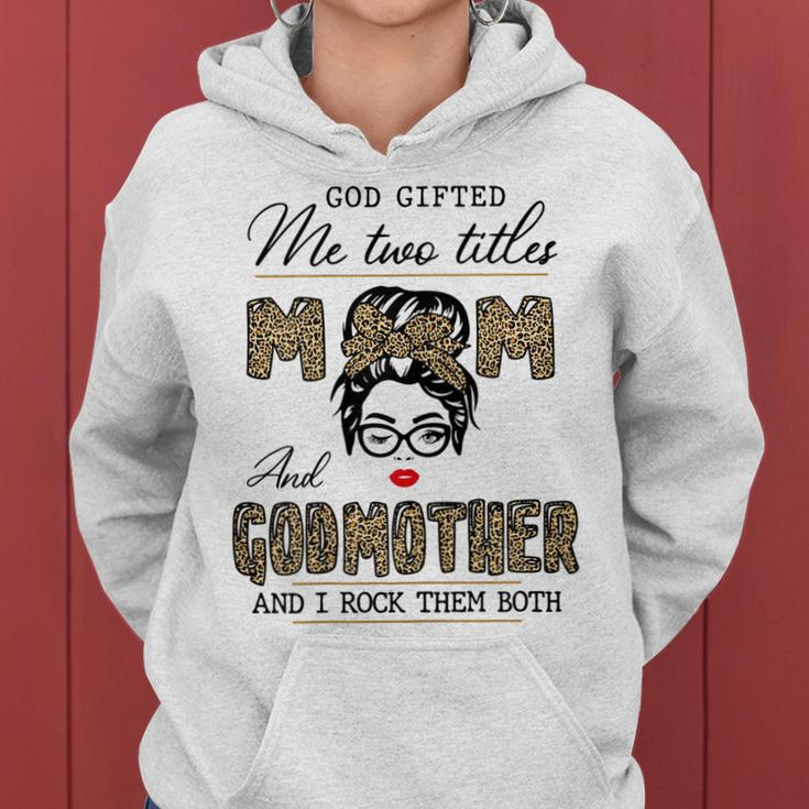 God Gifted Me Two Titles Mom And Godmother Leopard Wink Gift For Womens Women Hoodie
