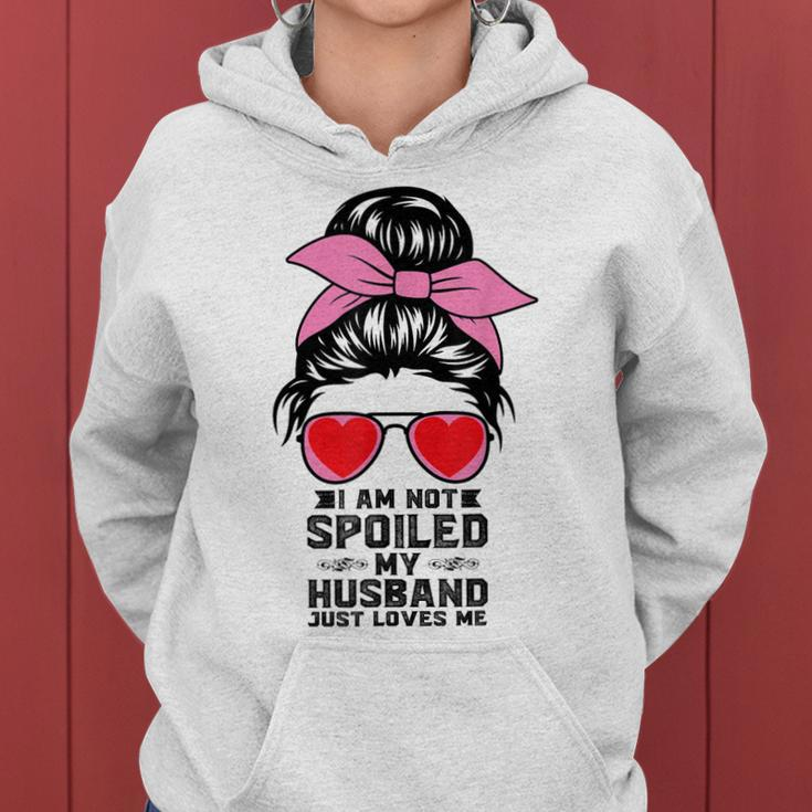 Happy Wife I Am Not Spoiled My Husband Just Loves Me Women Hoodie