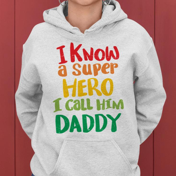I Know A Super Hero I Call Him Daddy Women Hoodie