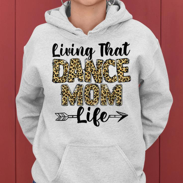 Leopard Living That Dance Mom Life Mothers Day Dancing Mama Women Hoodie