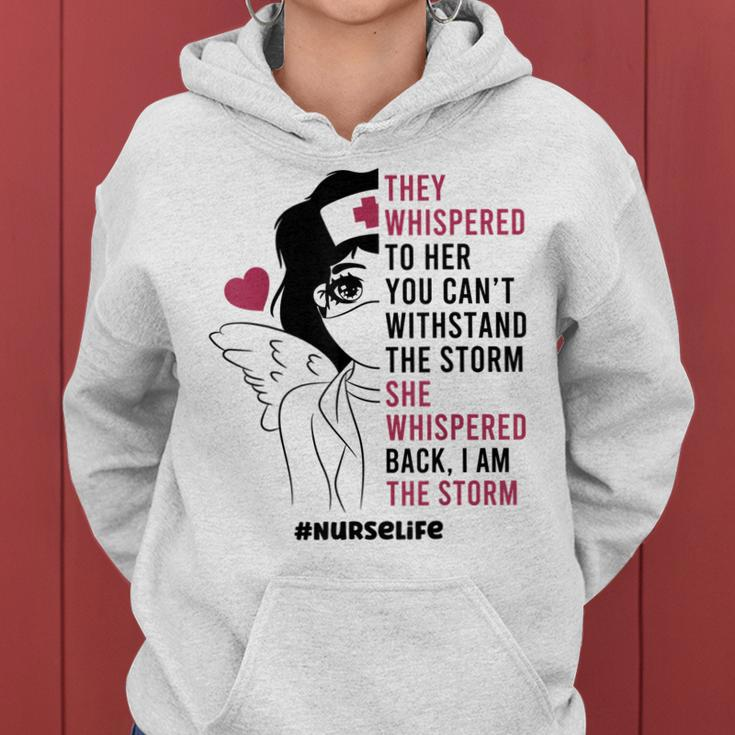 Nurse Life She Whispered Back I Am The Storm Women Girls Women Hoodie