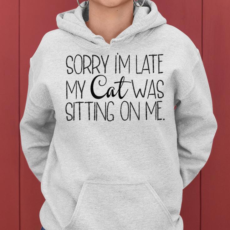 Sorry Im Late My Cat Was Sitting On Me Katzenliebhaber Frauen Hoodie