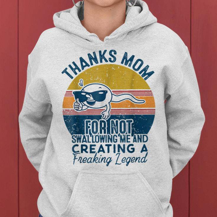 Thanks Mom For Not Swallowing Me Funny Gift From Daughters Women Hoodie