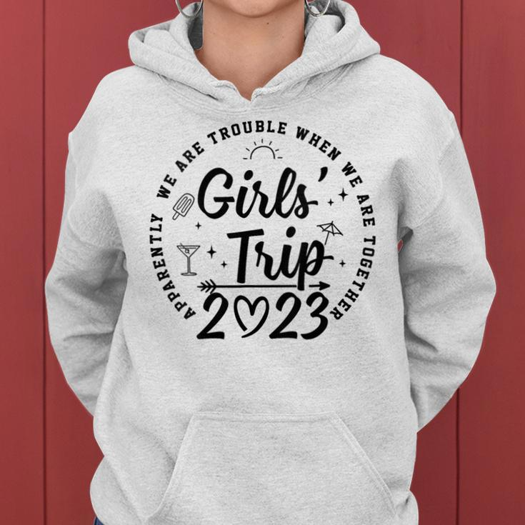 Womens Girls Trip 2023 Apparently Are Trouble When Women Hoodie