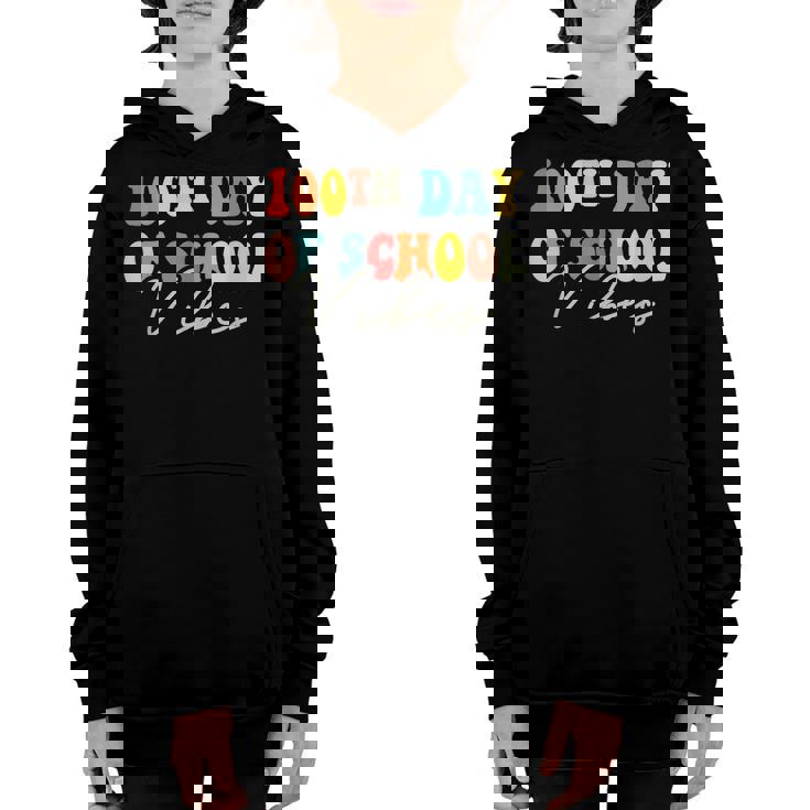 100Th Day Of School Vibes Teachers Kids 100 Days Of School  Youth Hoodie