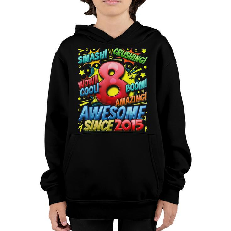 8Th Birthday Comic Style Awesome Since 2015 8 Year Old Boy  Youth Hoodie